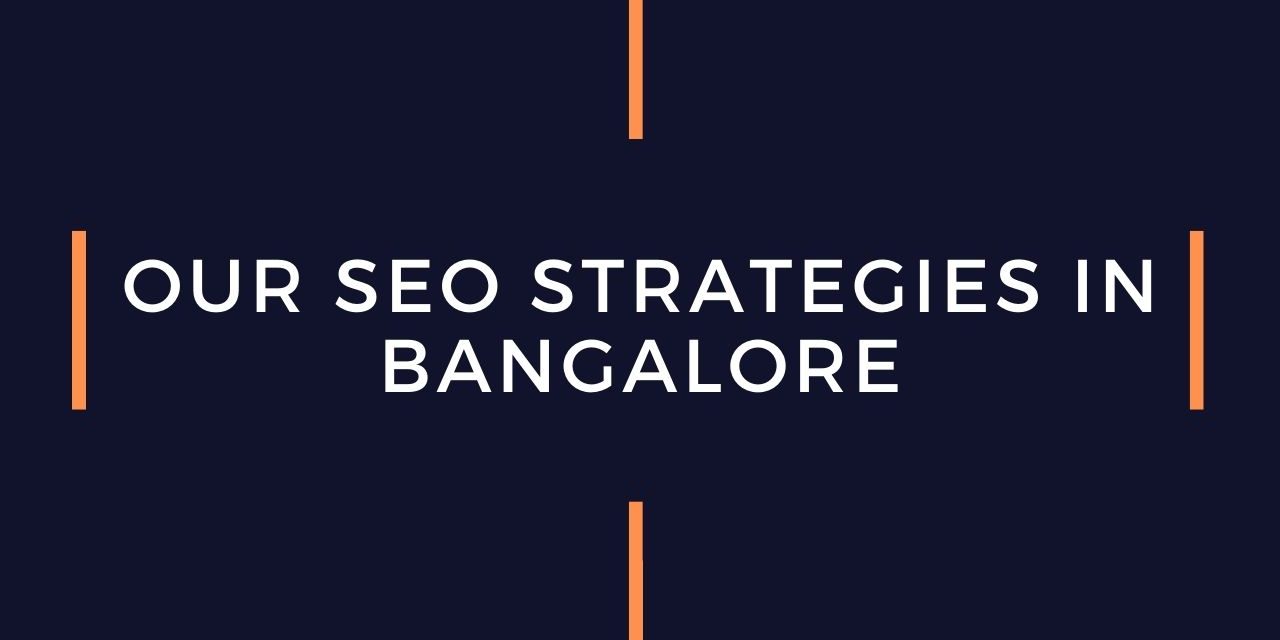 Our SEO Strategies in Bangalore